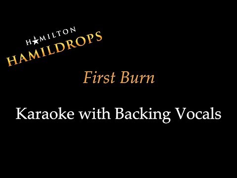 Hamildrops - First Burn - Karaoke with Backing Vocals