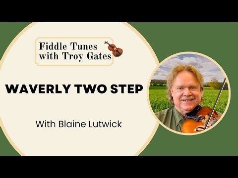 Waverly Two Step - Fiddle Tune with Blaine Lutwick
