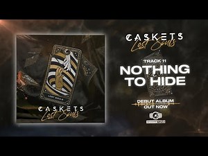 Caskets - Nothing To Hide (OFFICIAL AUDIO STREAM)