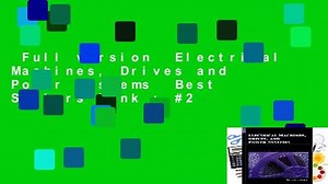 Full version  Electrical Machines, Drives and Power Systems  Best Sellers Rank : #2
