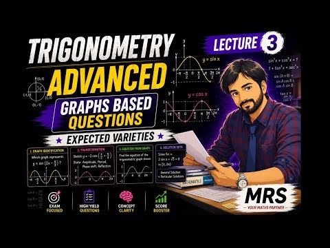 trigonometry advanced lecture 3 | graphs based questions | expected varieties | MRS