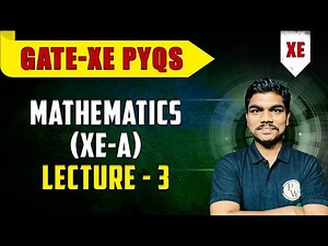 Mathematics (XE-A) Lec-03 | GATE-XE PYQ'S