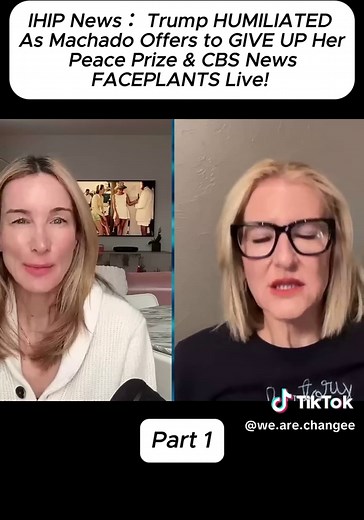 IHIP News： Trump HUMILIATED As Machado Offers to GIVE UP Her Peace Prize & CBS News FACEPLANTS Live! - (Part 1) #IHIP #News #Trump #HUMILIATED #Machado #PeacePrize #CBS #FACEPLANTS #Americans