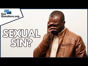 What makes sexual sin such a big deal? | GotQuestions.org