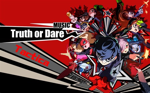 【P5T】超燃决胜曲Truth or Dare-女神异闻录5战略版OST