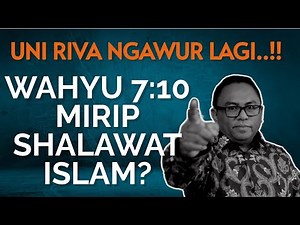 UNI RIVA NGAWUR LAGI - WAHYU 7:10 MIRIP SHALAWAT ISLAM?