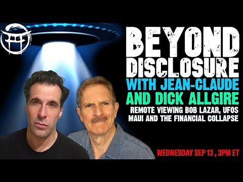 🔴LIVESTREAM: BEYOND DISCLOSURE WITH JEAN-CLAUDE & DICK ALLGIRE ON BEYOND MYSTIC