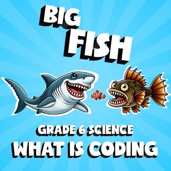 What is Coding? BIG FISH Science Game - No Prep Grade 6 Review
