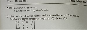 Reduce the following matrix to its row echelon (normal) form an... | Filo