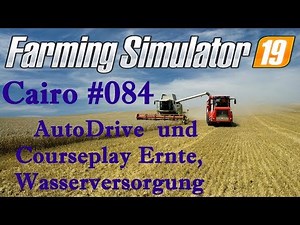 🚜 Let's play LS 19 Autodrive und Courseplay Ernte, Verkauf und Lohnaufträge