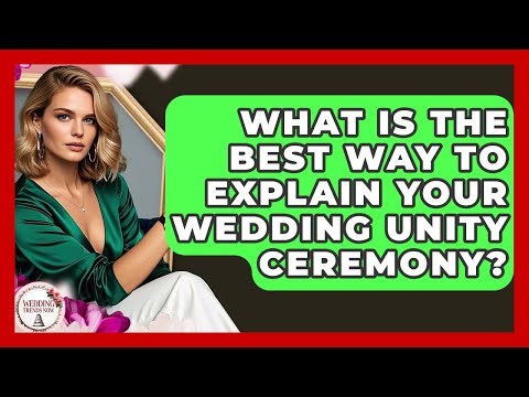 What Is The Best Way To Explain Your Wedding Unity Ceremony? - Wedding Trends Now