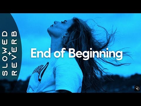Djo - End Of Beginning (s l o w e d + r e v e r b)
