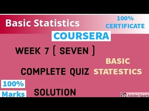 Coursera: Basics Statistics week 7 quiz answer || basic statistics week 7 complete quiz solution