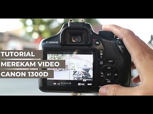 TUTORIAL MEREKAM VIDEO PADA CANON 1300D