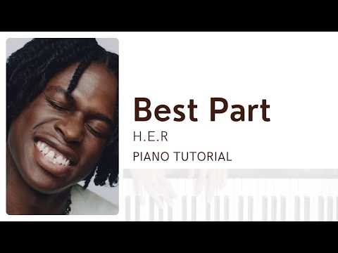 Best Part - H.E.R & Daniel Caesar (Piano Tutorial + Not Angka)