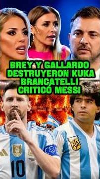 BREY Y GALLARDO DESTRUYERON KUKA BRANCATELLI CRITICÓ MESSI #javiermilei #milei