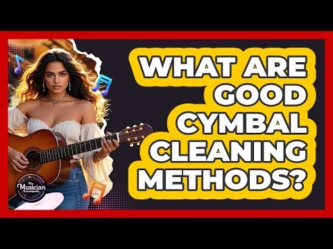 What Are Good Cymbal Cleaning Methods?