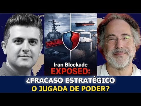 Pepe Escobar: ¿Bloqueo a Irán, fracaso estratégico o jugada de poder?