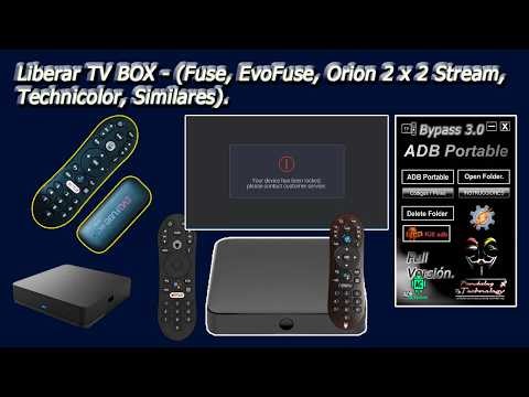 Liberar TV BOX 2026 (Fuse, EvoFuse, Technicolor, Stream Orion VTR 2x2), etc... (PC a TV)