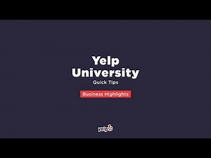 How to Set Your Business Highlights on Yelp (Yelp University Quick Tips)