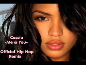Cassie - Me & U (Official Hip Hop Remix)