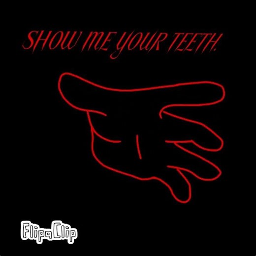 show me your teeth | animation meme