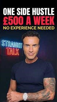 One Side Hustle. £500 A Week. No Experience Needed. | Straight Talk