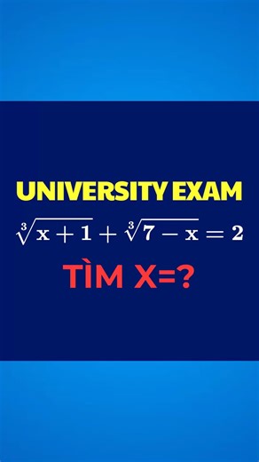 Bạn giải được không? | ∛(x+1) + ∛(7−x) = 2 | Can You Solve This?