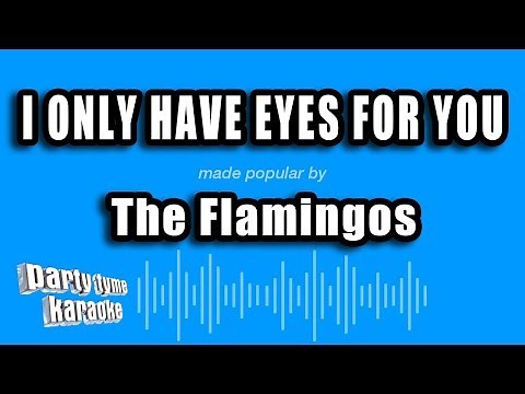 The Flamingos - I Only Have Eyes For You (Karaoke Version)