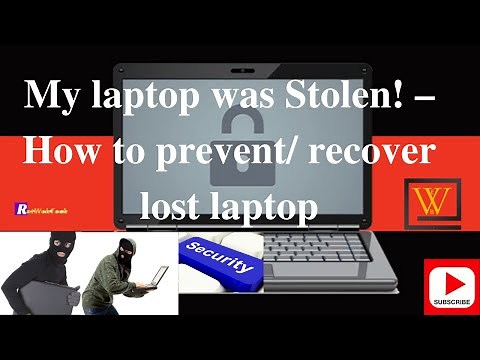 My laptop Was Stolen – How To Prevent/ Recover Lost Laptop