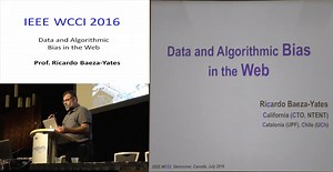 Data and Algorithmic Bias in the Web - Ricardo Baeza-Yates - WCCI 2016