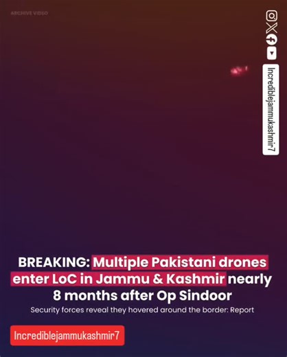 Incrediblejammukashmir💗 | The Indian Army fired at a Pakistani drone in Jammu and Kashmir's Nowshera sector near the Line of Control (LoC) this evening, sources... | Instagram
