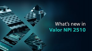 What's new in Valor NPI 2510 - Electronic Systems Design