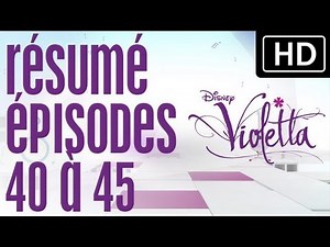 Violetta - Résumé épisodes 40 à 45 sur Disney Channel
