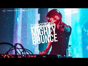 Turbotronic(터보트로닉) - Mighty Bounce (Original Mix) (Bass Boosted)