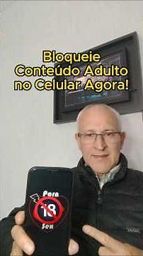 Bloqueie conteúdo adulto no celular em minutos, simples e sem apps extras!