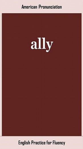 ally, How to Say or Pronounce ALLY in American, British English, Pronunciation