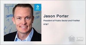 Jason Porter, President of Public Sector & FirstNet for AT&T, Named to 2022 Wash100 for Leading 5G Innovation; Public Sector Safety Capabilities