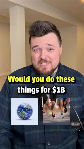 Would You Travel the World for $1 Billion?