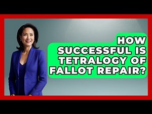 How Successful Is Tetralogy Of Fallot Repair? - The Operating Table
