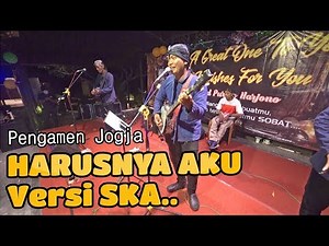 MANTUL!! HARUSNYA AKU Versi SKA - Astro Acoustic Malioboro (Pengamen Jogja) ARMADA Cover Akustik
