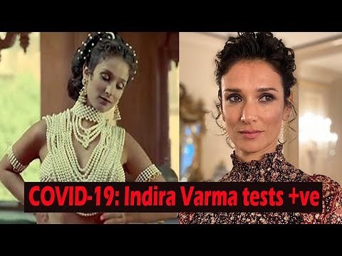 Coronavirus outbreak: 'Kama Sutra' actress Indira Varma tests positive
