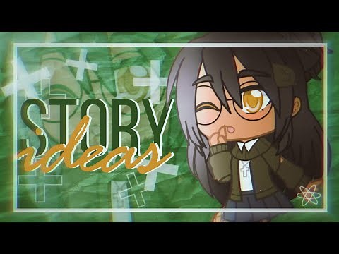 10 Story Ideas (Gacha Club//Free To Use)