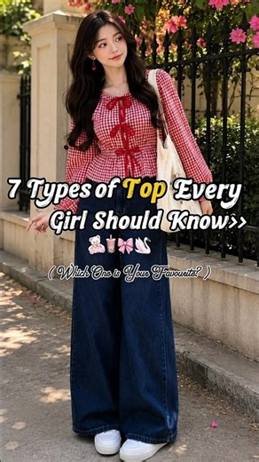 ✨7 Types of Tops Every Girl Should Know 💗#fashionstyle #viral#ootdguide#outfitideas#meeshofinds