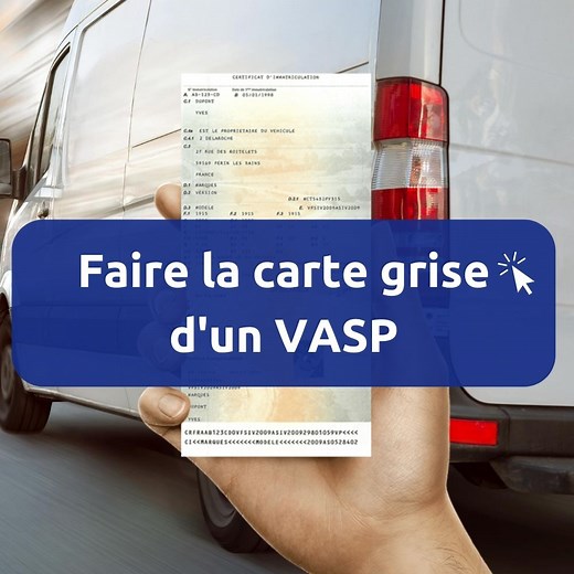 Carte grise VASP : démarches en ligne pour immatriculer votre véh