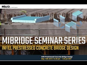MiBridge Seminar - Infill Prestressed Concrete Bridge Design - midas Civil