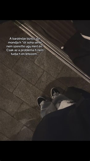 Ha tudna h mit ereztem amikor vele beszeltem…mar soha nem tudjuk meg:)