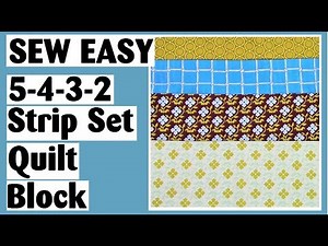 5-4-3-2 Strip Set | Easy Quilt Block Tutorial plus Digital Quilt Show
