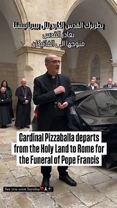 Cardinal Pizzaballa departs from the Holy Land to Rome for the Funeral of Pope Francis #catholic #conclave #popefrancis | Catholic Arena