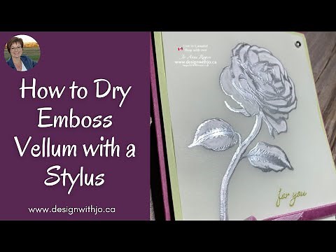 How to Dry Emboss Vellum with a Stylus